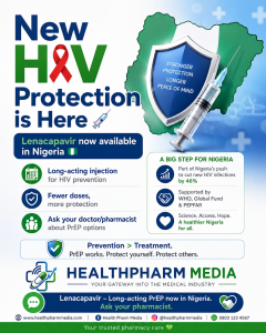 Lenacapavir is now available in Nigeria, to PREVENT and PROTECT you and yours from HIV. Ask your doctor for more information. Health Pharm Media cares.