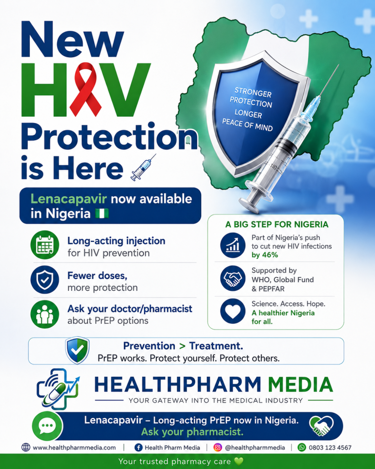 Lenacapavir is now available in Nigeria, to PREVENT and PROTECT you and yours from HIV. Ask your doctor for more information. Health Pharm Media cares.